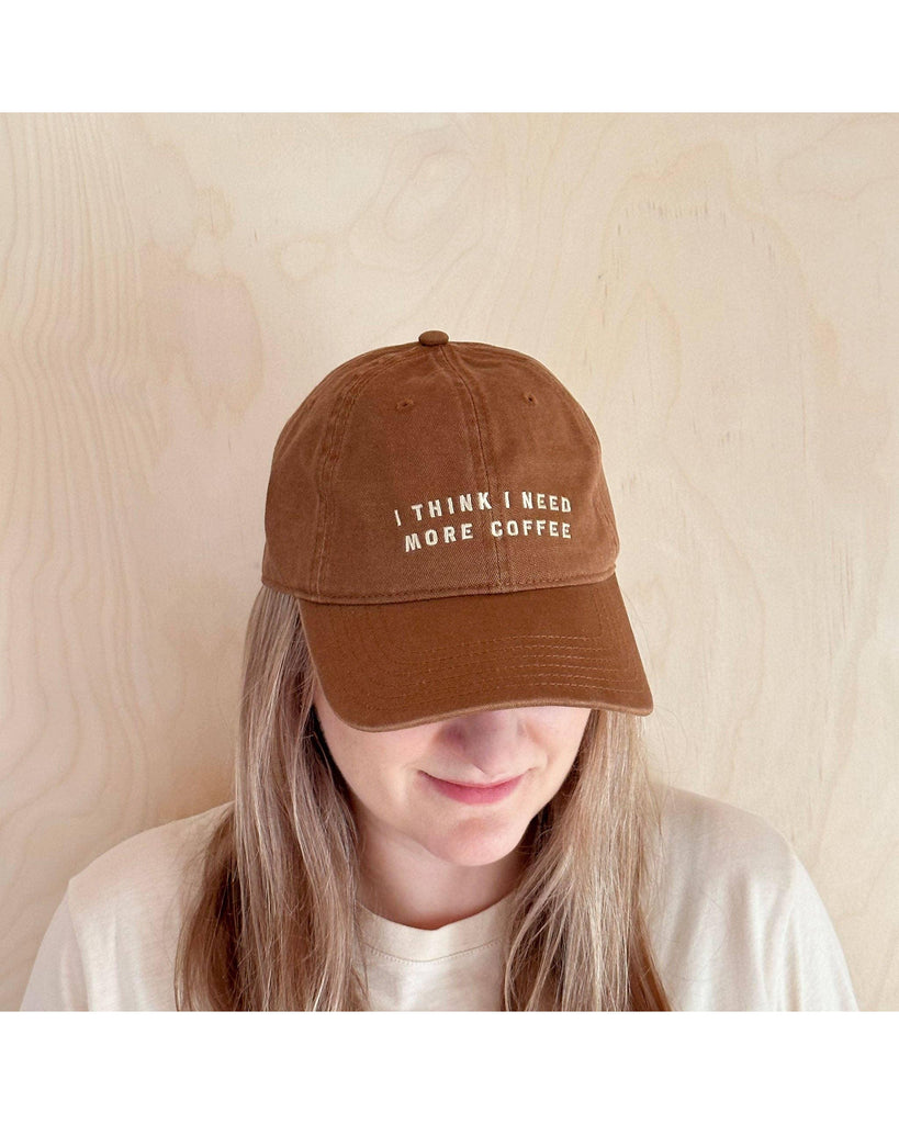 I Think I Need More Coffee - Cotton Baseball Cap – thoughtful gifts and beautiful finds from C&K, an independent lifestyle store in Settle.