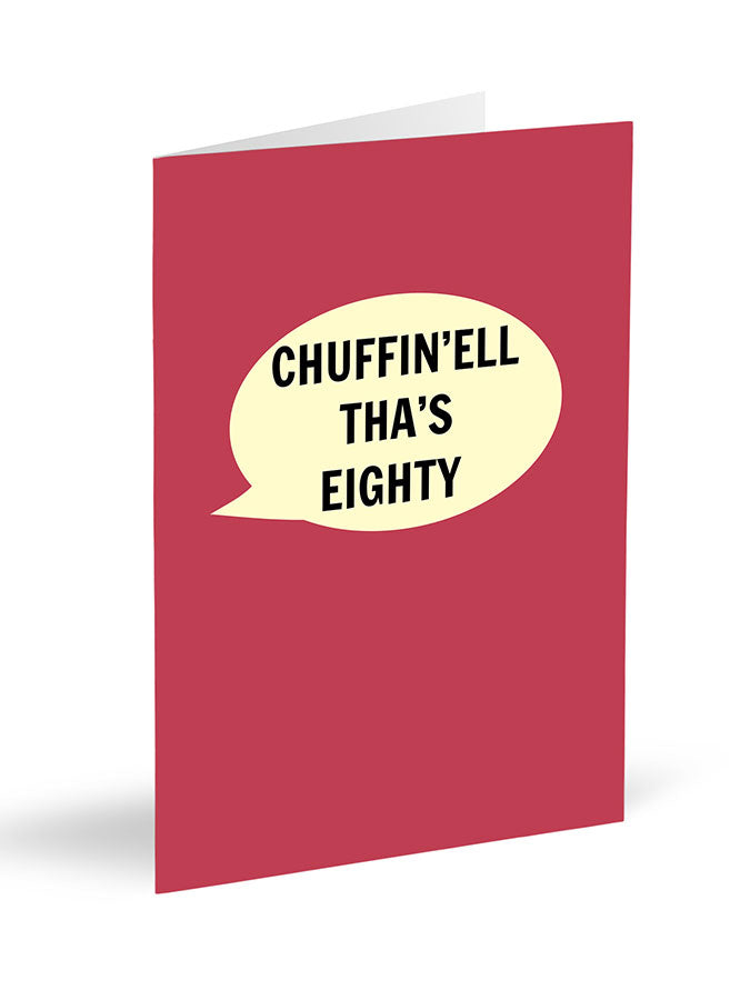 Chuffin’Ell Tha’s Eighty Card – beautiful greeting card from C&K, an independent lifestyle store in Settle.