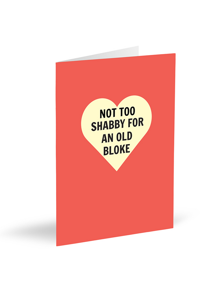 Not Too Shabby For An Old Bloke Card – beautiful greeting card from C&K, an independent lifestyle store in Settle.