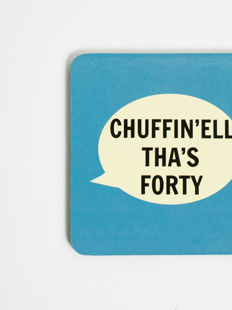 Chuffin'ell Tha's Forty Coaster – thoughtful gifts and beautiful finds from C&K, an independent lifestyle store in Settle.