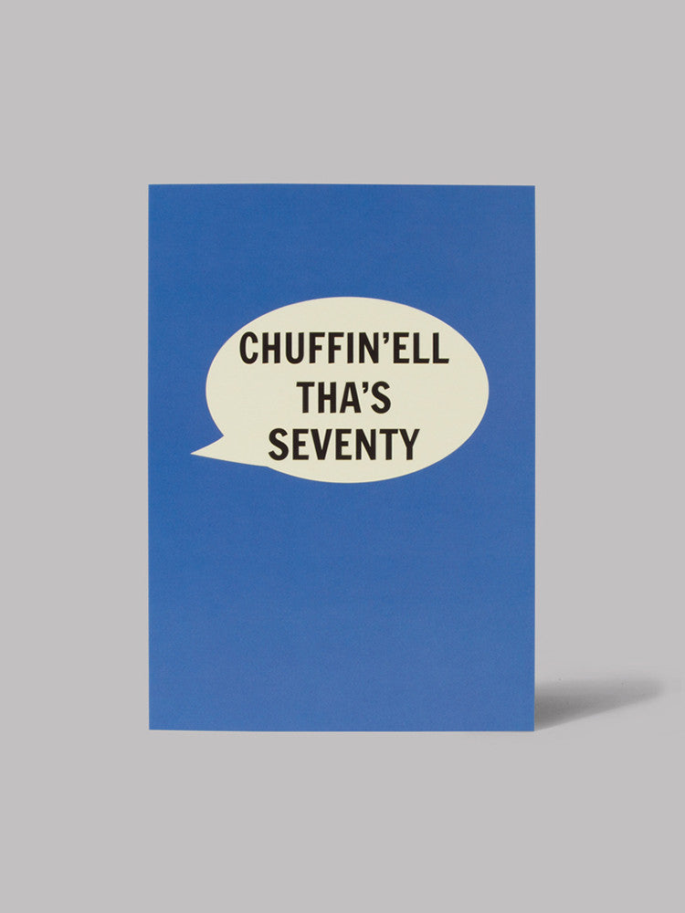 Chuffin'ell Tha's Seventy Card – beautiful greeting card from C&K, an independent lifestyle store in Settle.